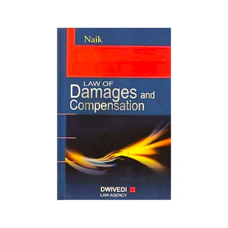 Naik's Law of Damages and Compensation