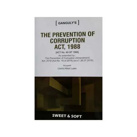 D.K.Ganguly's The Prevention of Corruption Act,1988