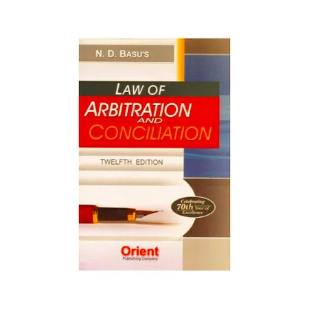 Adv. N. D. Basu's Law of Arbitration and Conciliation