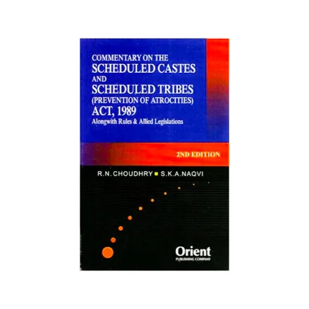 Adv. R. N. Choudhry & S.K.A. Naqvi's Commentary on the Scheduled Castes and Scheduled Tribes (Prevention of Atrocities) Act, 1989
