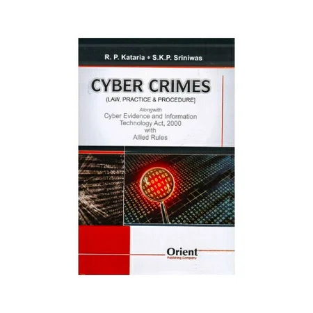 R. P. Kataria & S. K. P Srinivas's Cyber Crimes Law, Practice & Procedure