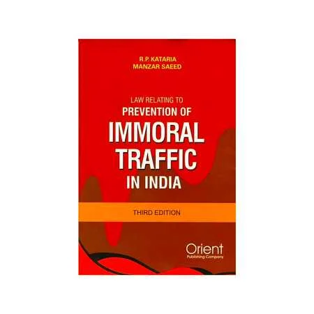 Manzar Saeed & RP Kataria's Law Relating To Prevention Of Immoral Traffic In India 