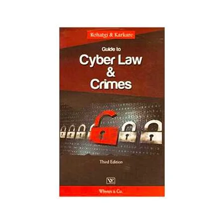 Rohatgi & Karkare's Guide to Cyber Law & Crimes