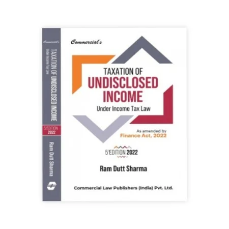 Ram Dutt Sharma's Taxation of Undisclosed Income Under Income Tax Law