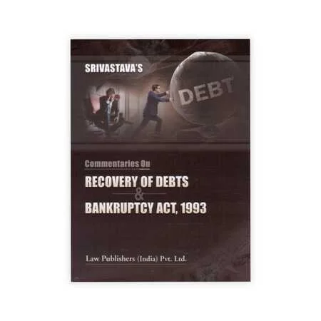 A B Srivastava's Commentaries on Recovery of Debts and Bankruptcy Act, 1993