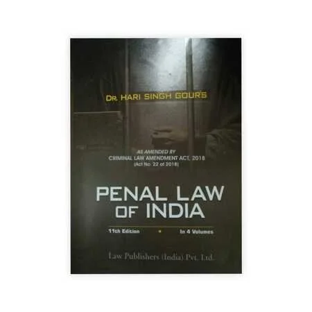 Dr. Hari Singh Gour's Penal Law Of India