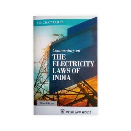 S.K. Chatterjee's Commentary on The Electricity Laws of India