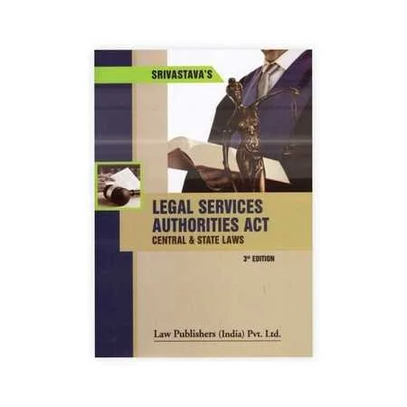 Srivastava's Legal Services Authorities Act Central & State Laws