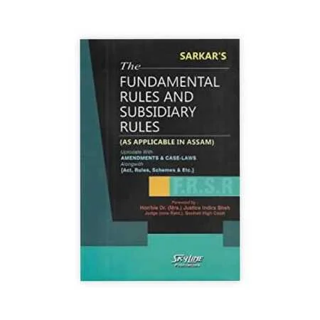S.C.Sarkar's The Fundamental Rules and Subsidary Rules (As Applicable in Assam)2022