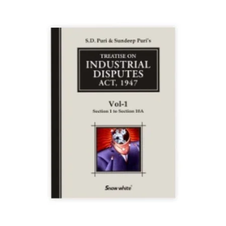 S.D. Puri & Sundeep Puri's Treatise on Industrial Disputes Act, 1947