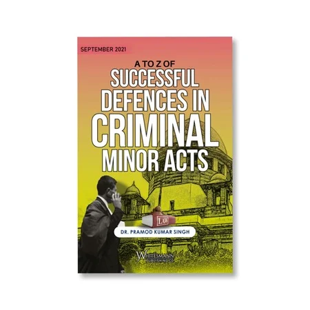 Dr. Pramod Kumar Singh's A To Z of Successful Defences in Criminal Minor Acts