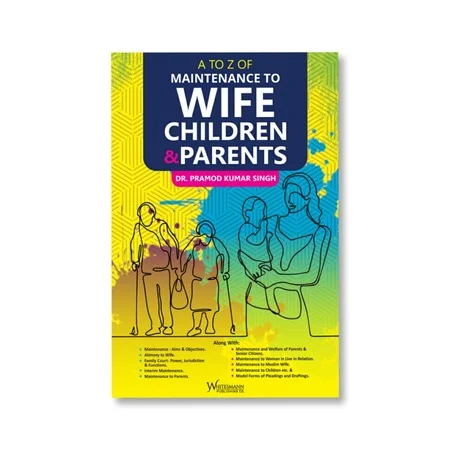 Dr. Pramod Kumar Singh's A to Z of Maintenance to Wife, Children & Parents