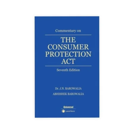 Dr. J. N. Barowalia's Commentary on the Consumer Protection Act