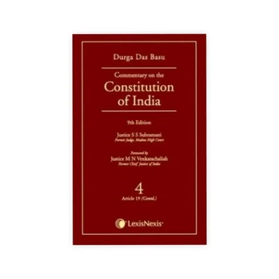 Durga Das Basu's Commentary on the Constitution of India, Vol 4, (Covering Article 19 (Contd.))