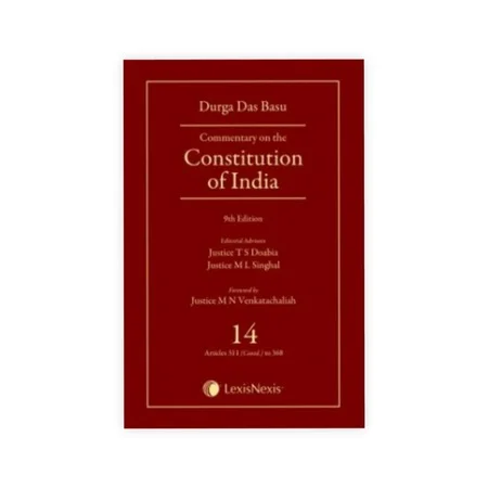 Durga Das Basu's Commentary on the Constitution of India, Vol 14, (Covering Articles 311(Contd.) to 368)
