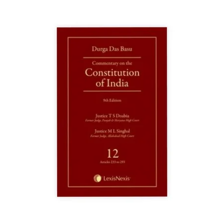 Durga Das Basu's Commentary on the Constitution of India, Vol 12, (Covering Articles 233 to 293)