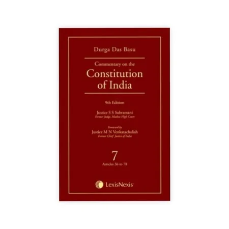 Durga Das Basu Commentary on the Constitution of India, Vol 7, (Covering Articles 36 to 78)