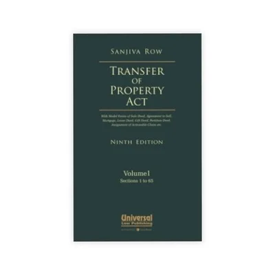 Sanjiva Row's Transfer of Property Act - With Model Forms of Sale Deed, Agreement to Sell, Mortgage, Lease Deed, Gift Deed, Partition Deed, Assignment of Actionable Claim etc.,