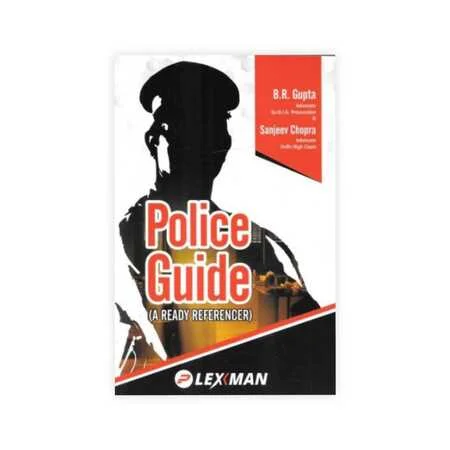 B R Gupta's Police Guide - A Ready Referencer