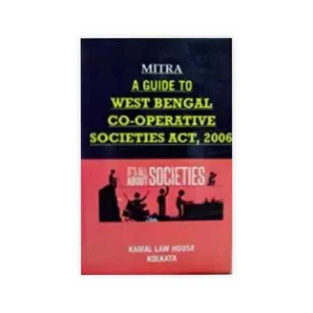 Mitra's A Guide to West Bengal Co-Operative Societies Act, 2006