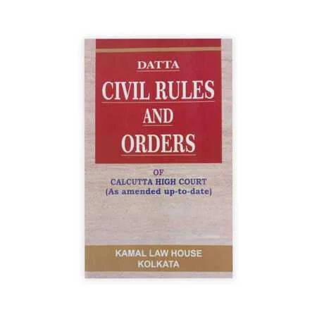 Datta's Civil Rules and Orders of the High Court of Calcutta