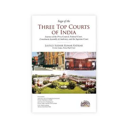 Justice Sudhir Kumar Katriar's Saga of the Three Top Courts of India (Set of 2 Vols.)