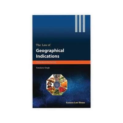 Dr. Vandana Singh 's The Law of Geographical Indications - Rising above the horizon