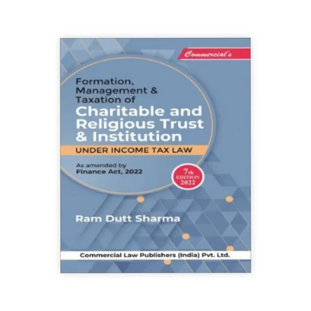 Ram Dutt Sharma's Formation, Management and Taxation of Charitable and Religious Trust & Institutions