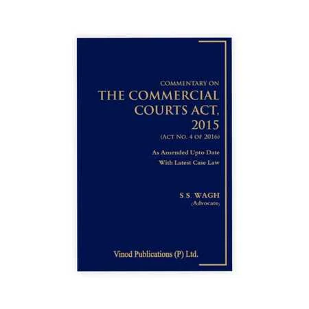 S S Wagh's Commentary on The Commercials Courts Act, 2015