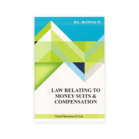 B.L. Bansal's Law Relating To Money Suits and Compensation