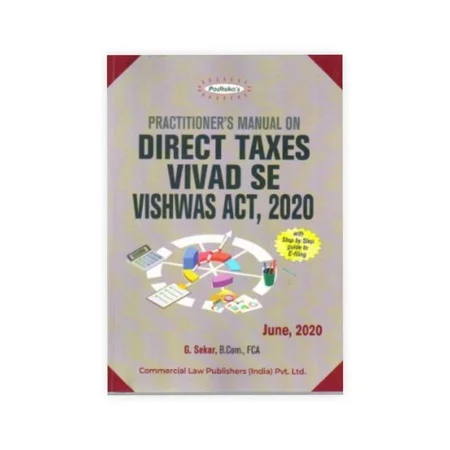 G. Sekar's Practitioner's Manual on Direct Taxes Vivad se Vishwas Act, 2020