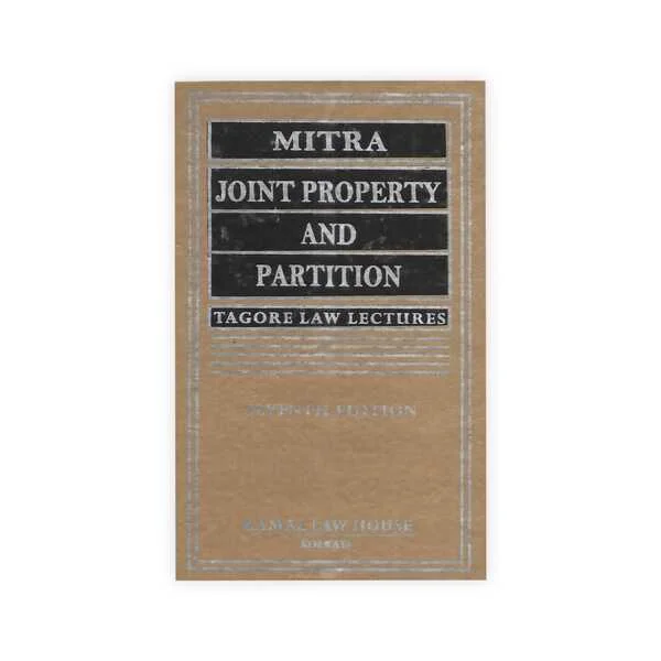 Mitra's Joint Property and Partition Tagore Law Lectures