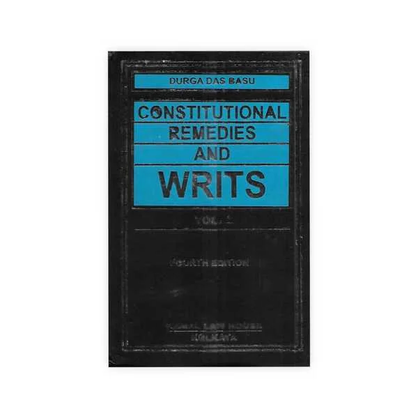 Durga Das Basu's Constitutional Remedies And Writs