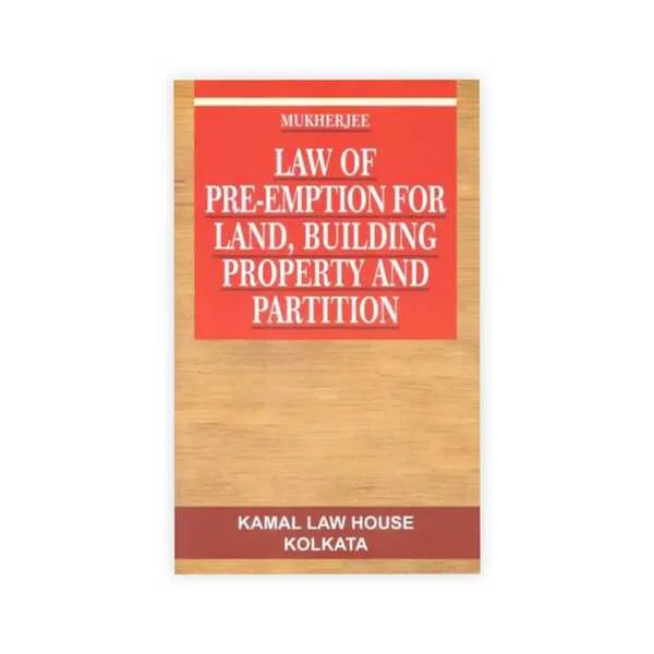 Mukherjee 's Law of Pre-Emption for Land, building Property and Partition