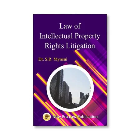 S.R Myneni's Law of Intellectual Property Rights Litigation