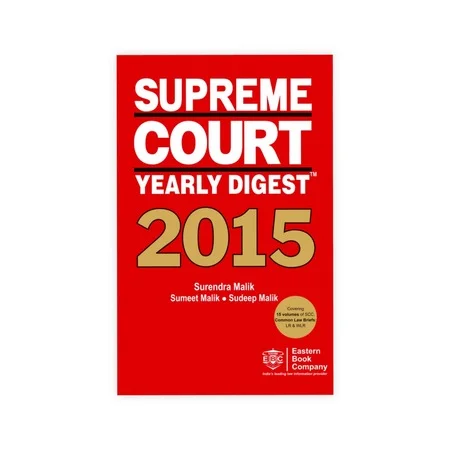 Surendra Malik, Sumeet Malik and Sudeep Malik's Supreme Court Yearly Digest 2015