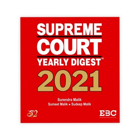 Surendra Malik, Sumeet Malik and Sudeep Malik's Supreme Court Yearly Digest 2021