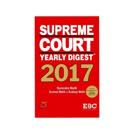 Surendra Malik, Sumeet Malik and Sudeep Malik's Supreme Court Yearly Digest 2017