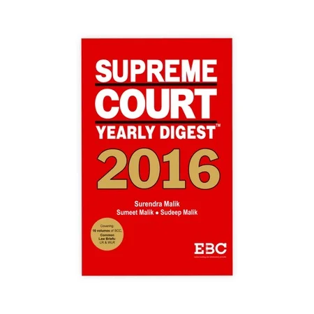 Surendra Malik, Sumeet Malik and Sudeep Malik's Supreme Court Yearly Digest 2016