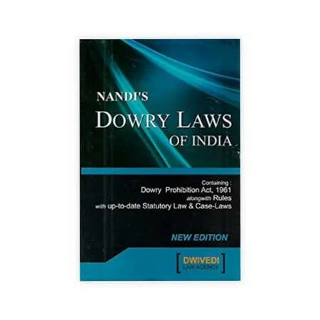 Nandi's Dowry Law of India New Edition Dowry Prohibition Act 1961 Alonwith Rules With Up-To-Date Statutory Law & Case -Laws