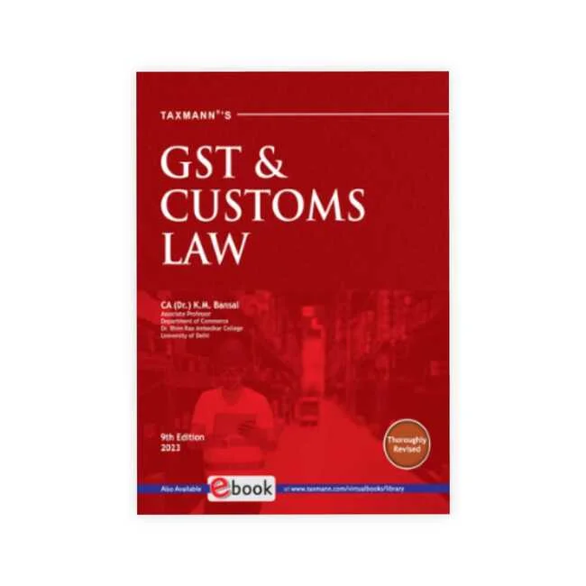 CA (Dr.) K.M. Bansal's GST & Customs Law