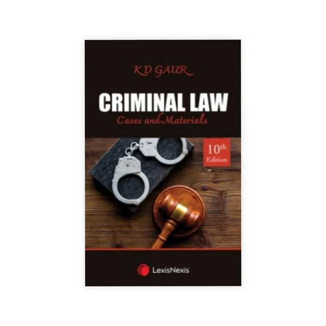 K D Gaur's Criminal Law Cases And Materials