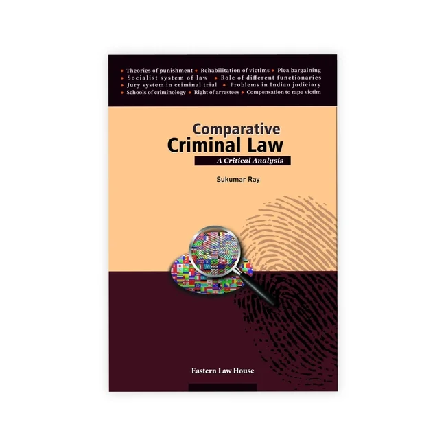 Sukumar Ray's Comparative Criminal Law A Critical Analysis