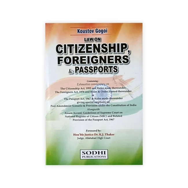 Koustov Gogoi's Law on Citizenship, Foreigners & Passport