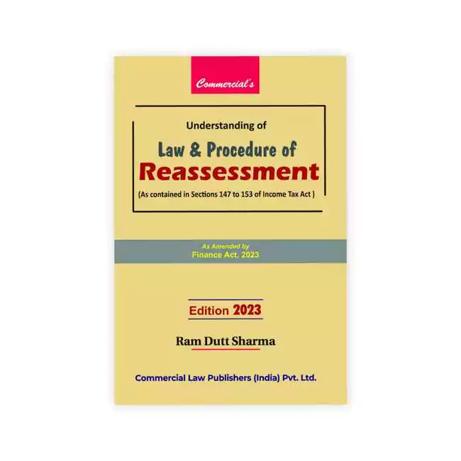 Ram Dutt Sharma's Understanding of Law and Procedure of Reassessment
