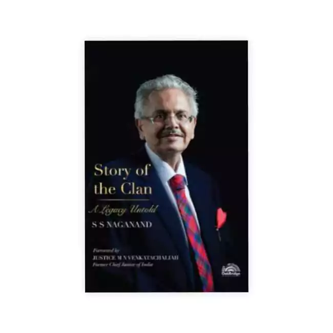 S S Naganand's Story of The Clan - A Legacy Untold