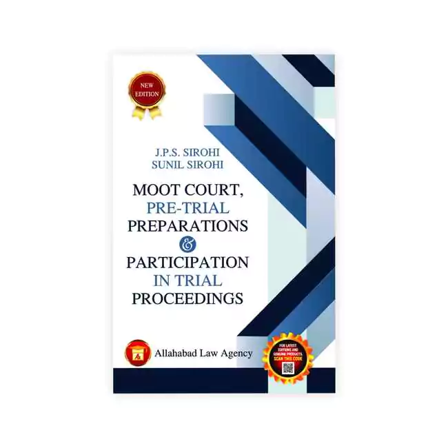 J P S Sirohi's Moot Court, Pre-Trial Preparations & Participation in Trial Proceedings