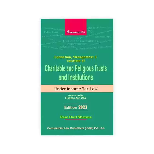 Ram Dutt Sharma's Formation Management and Taxation of Charitable and Religious Trust and Institution Under Income Tax Law