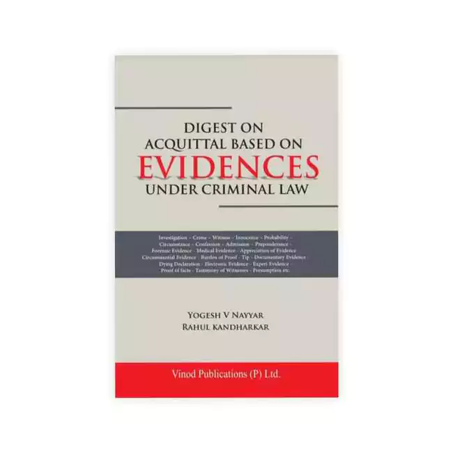 Yogesh V Nayyar's Digest on Acquittal Based on Evidences under Criminal Law