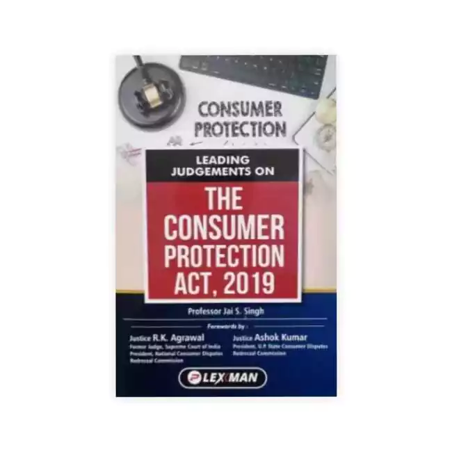 Professor Jai S Singh's Leading Judgements on The Consumer Protection Act, 2019
